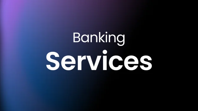 Customizable <br/> Banking Services