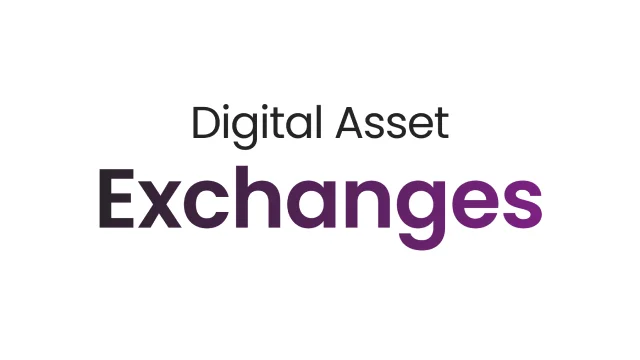 Digital Asset Exchanges