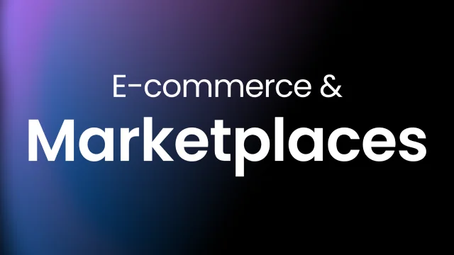 E-commerce and Marketplaces