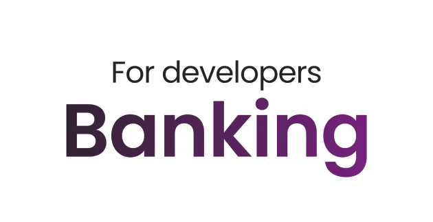 Comprehensive <br> Banking Solutions for <br> Developers