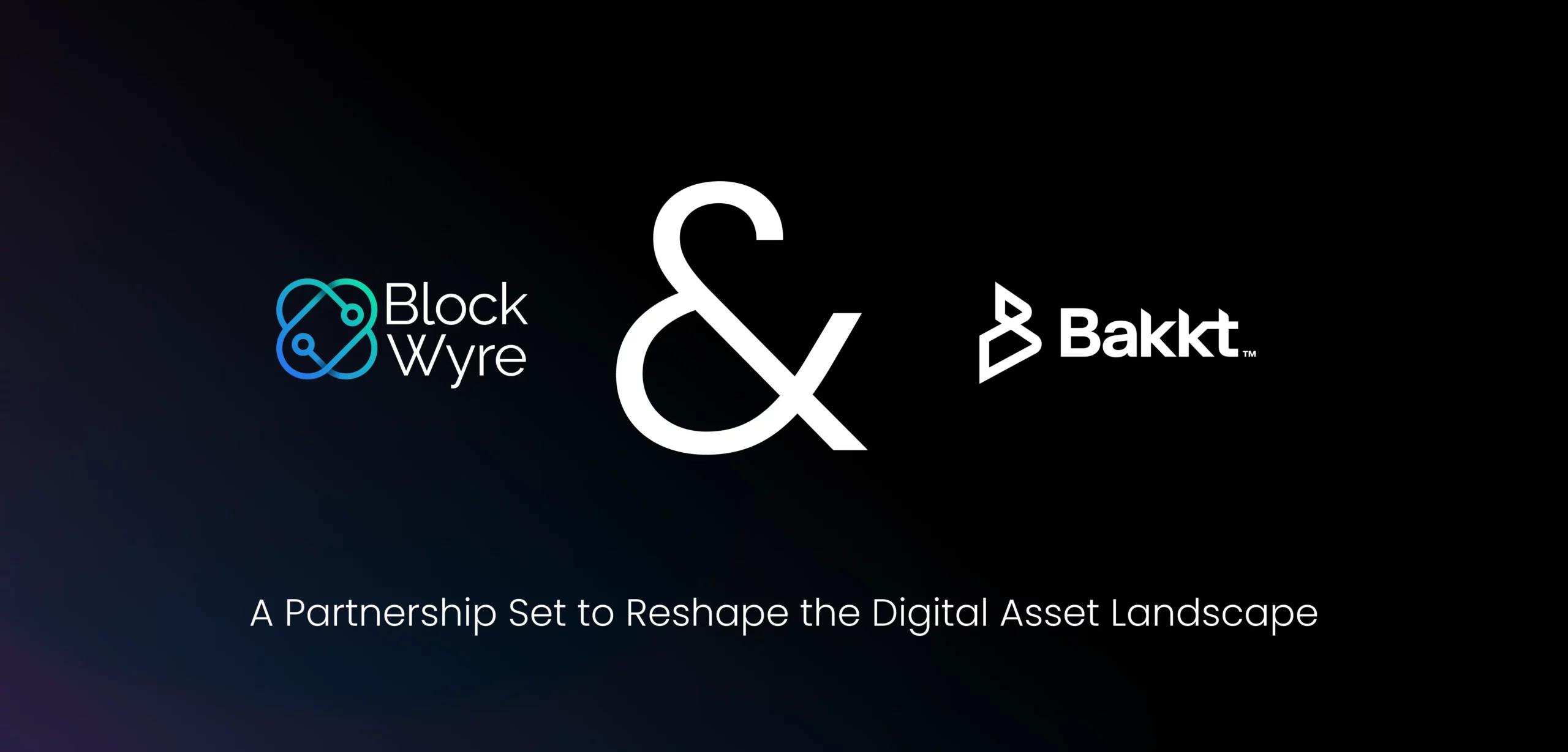 BlockWyre & Bakkt: A Partnership Set to Reshape the Digital Asset Landscape (Analysis)